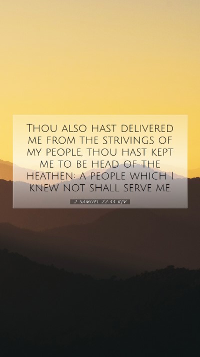 Picture 07 - 2 Samuel 22:44 KJV Mobile Phone Wallpaper - Thou also hast delivered me from the strivings of - Mobile Bible Verse Wallpaper