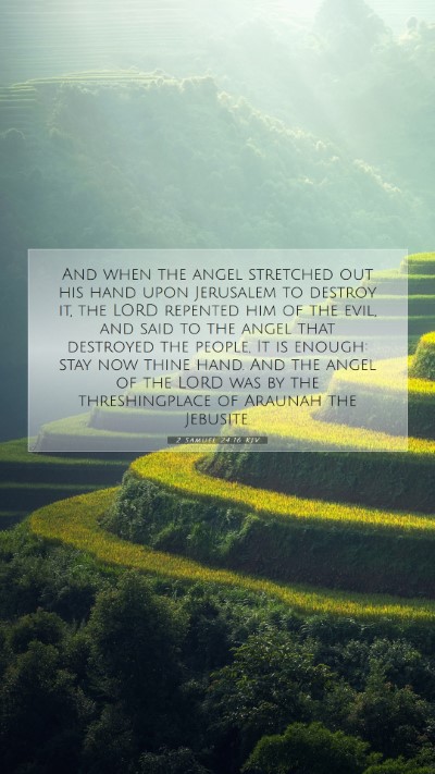 Picture 07 - 2 Samuel 24:16 KJV Mobile Phone Wallpaper - And when the angel stretched out his hand upon - Mobile Bible Verse Wallpaper