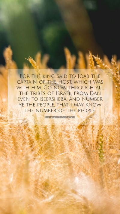 Picture 07 - 2 Samuel 24:2 KJV Mobile Phone Wallpaper - For the king said to Joab the captain of the - Mobile Bible Verse Wallpaper
