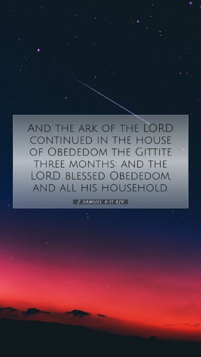 Picture 07 - 2 Samuel 6:11 KJV Mobile Phone Wallpaper - And the ark of the LORD continued in the house of - Mobile Bible Verse Wallpaper