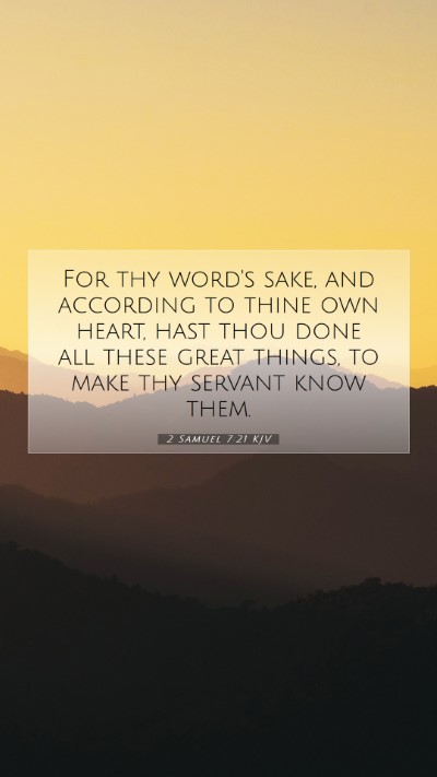 Picture 07 - 2 Samuel 7:21 KJV Mobile Phone Wallpaper - For thy word's sake, and according to thine own - Mobile Bible Verse Wallpaper