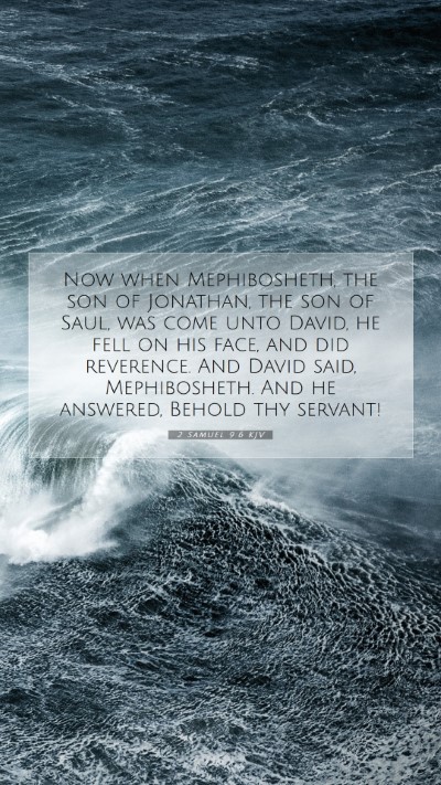 Picture 07 - 2 Samuel 9:6 KJV Mobile Phone Wallpaper - Now when Mephibosheth, the son of Jonathan, the - Mobile Bible Verse Wallpaper