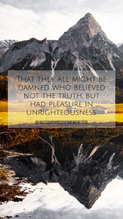 Picture 07 - 2 Thessalonians 2:12 KJV Mobile Phone Wallpaper - That they all might be damned who believed not - Mobile Bible Verse Wallpaper