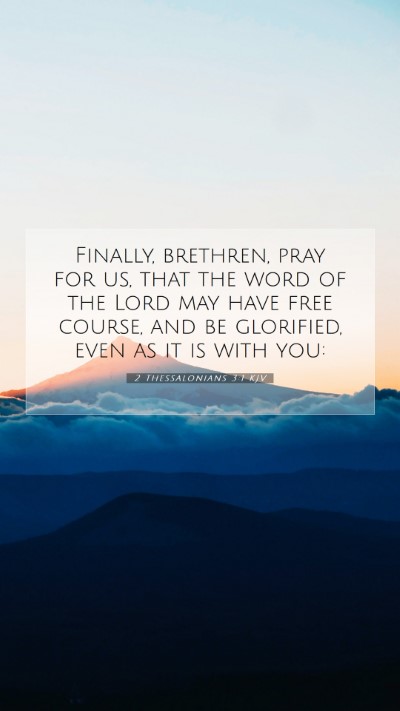 Picture 07 - 2 Thessalonians 3:1 KJV Mobile Phone Wallpaper - Finally, brethren, pray for us, that the word of - Mobile Bible Verse Wallpaper