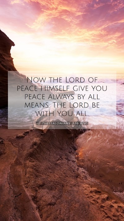 Picture 07 - 2 Thessalonians 3:16 KJV Mobile Phone Wallpaper - Now the Lord of peace himself give you peace - Mobile Bible Verse Wallpaper