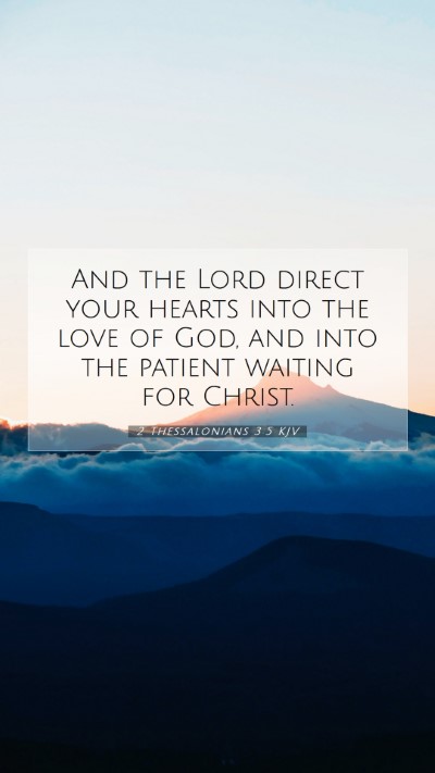 Picture 07 - 2 Thessalonians 3:5 KJV Mobile Phone Wallpaper - And the Lord direct your hearts into the love of - Mobile Bible Verse Wallpaper