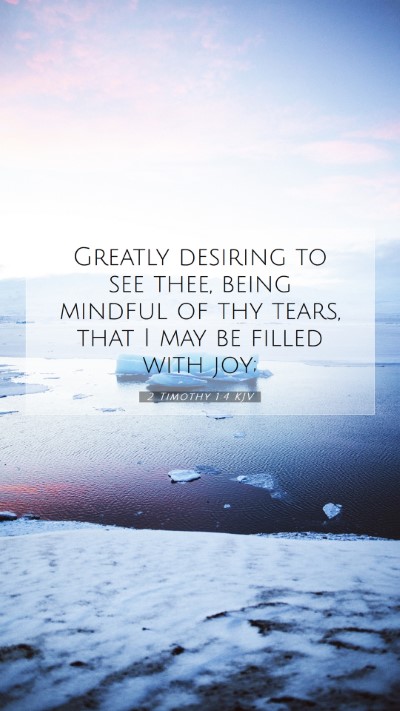 Picture 07 - 2 Timothy 1:4 KJV Mobile Phone Wallpaper - Greatly desiring to see thee, being mindful of - Mobile Bible Verse Wallpaper