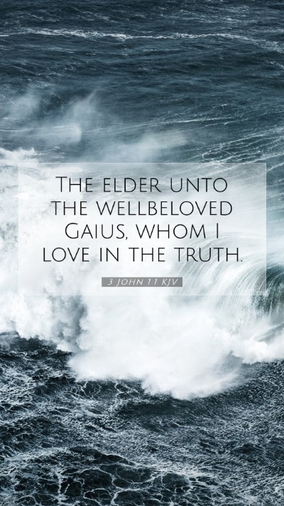 Picture 07 - 3 John 1:1 KJV Mobile Phone Wallpaper - The elder unto the wellbeloved Gaius, whom I love - Mobile Bible Verse Wallpaper