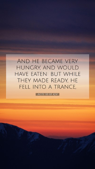 Picture 07 - Acts 10:10 KJV Mobile Phone Wallpaper - And he became very hungry, and would have eaten: - Mobile Bible Verse Wallpaper
