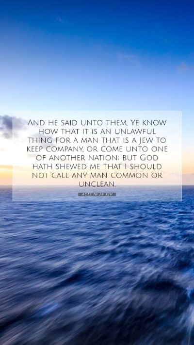 Picture 07 - Acts 10:28 KJV Mobile Phone Wallpaper - And he said unto them, Ye know how that it is an - Mobile Bible Verse Wallpaper