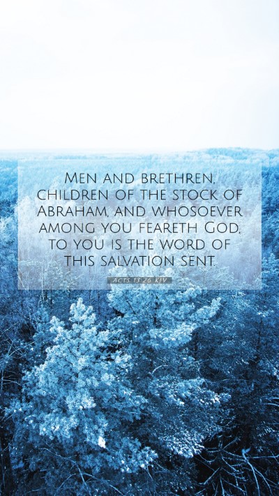 Picture 07 - Acts 13:26 KJV Mobile Phone Wallpaper - Men and brethren, children of the stock of - Mobile Bible Verse Wallpaper