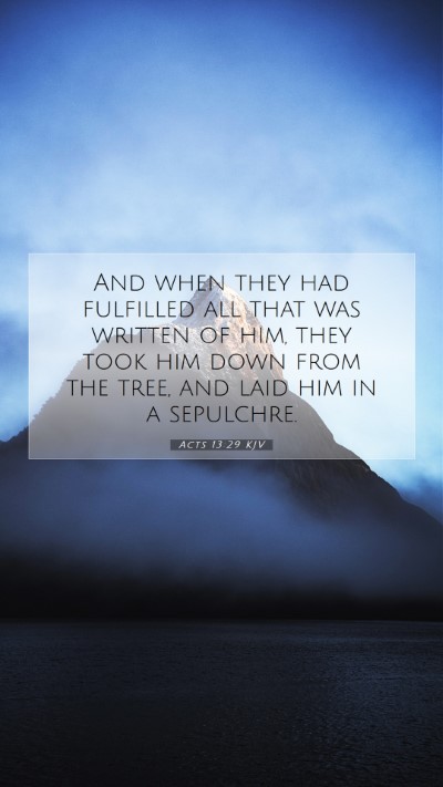 Picture 07 - Acts 13:29 KJV Mobile Phone Wallpaper - And when they had fulfilled all that was written - Mobile Bible Verse Wallpaper