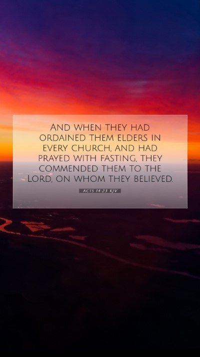 Picture 07 - Acts 14:23 KJV Mobile Phone Wallpaper - And when they had ordained them elders in every - Mobile Bible Verse Wallpaper