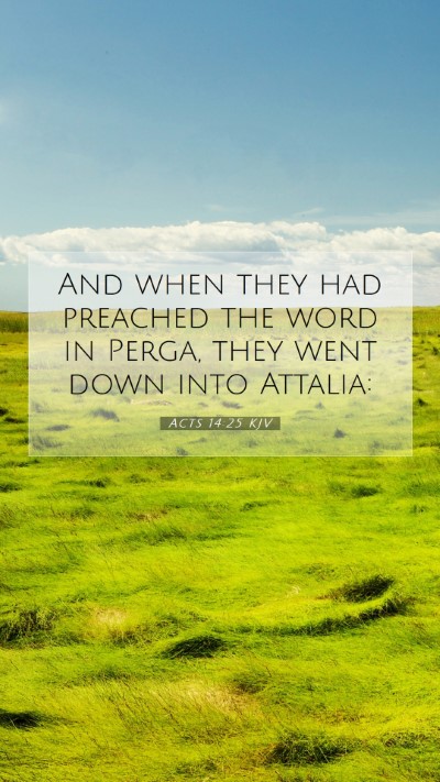 Picture 07 - Acts 14:25 KJV Mobile Phone Wallpaper - And when they had preached the word in Perga, - Mobile Bible Verse Wallpaper