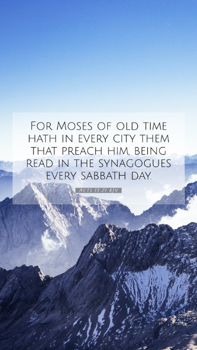 Picture 07 - Acts 15:21 KJV Mobile Phone Wallpaper - For Moses of old time hath in every city them - Mobile Bible Verse Wallpaper