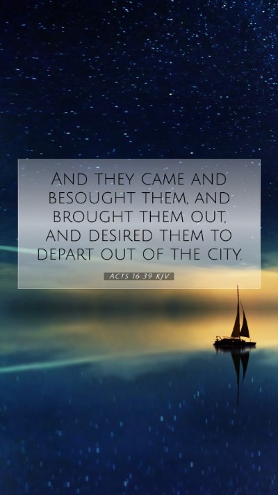Picture 07 - Acts 16:39 KJV Mobile Phone Wallpaper - And they came and besought them, and brought them - Mobile Bible Verse Wallpaper