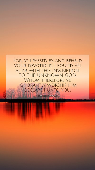 Picture 07 - Acts 17:23 KJV Mobile Phone Wallpaper - For as I passed by, and beheld your devotions, I - Mobile Bible Verse Wallpaper