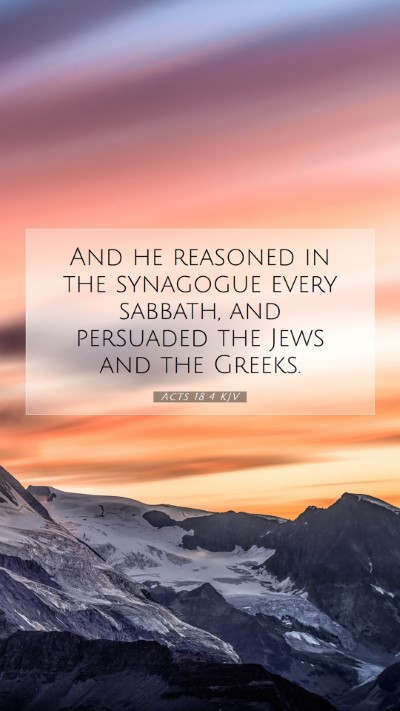 Picture 07 - Acts 18:4 KJV Mobile Phone Wallpaper - And he reasoned in the synagogue every sabbath, - Mobile Bible Verse Wallpaper