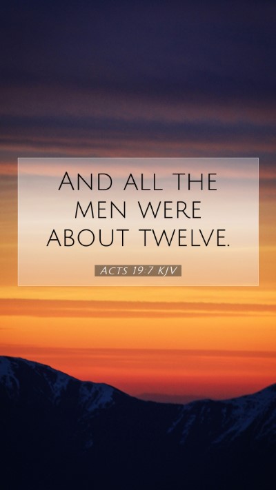 Picture 07 - Acts 19:7 KJV Mobile Phone Wallpaper - And all the men were about - Mobile Bible Verse Wallpaper