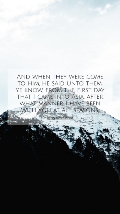 Picture 07 - Acts 20:18 KJV Mobile Phone Wallpaper - And when they were come to him, he said unto - Mobile Bible Verse Wallpaper
