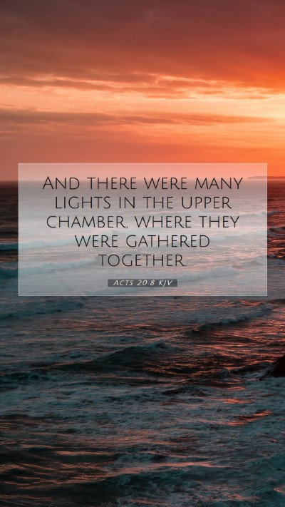 Picture 07 - Acts 20:8 KJV Mobile Phone Wallpaper - And there were many lights in the upper chamber, - Mobile Bible Verse Wallpaper