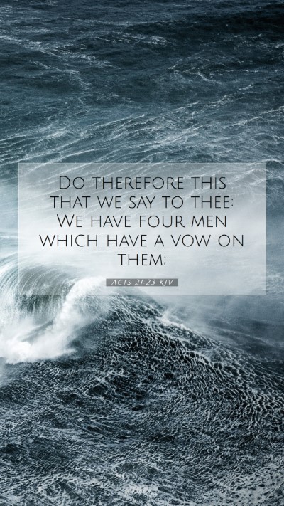 Picture 07 - Acts 21:23 KJV Mobile Phone Wallpaper - Do therefore this that we say to thee: We have - Mobile Bible Verse Wallpaper