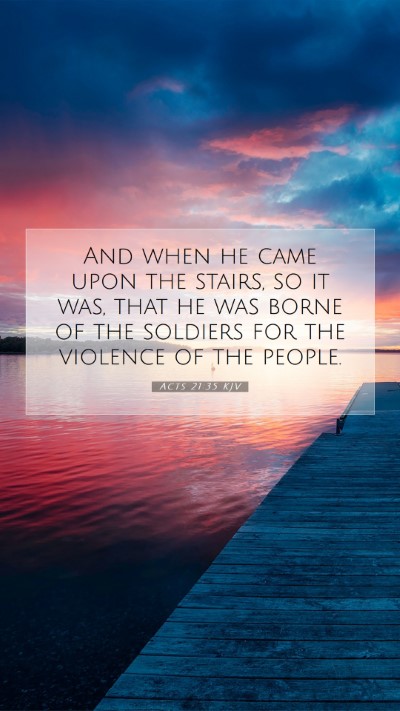 Picture 07 - Acts 21:35 KJV Mobile Phone Wallpaper - And when he came upon the stairs, so it was, that - Mobile Bible Verse Wallpaper