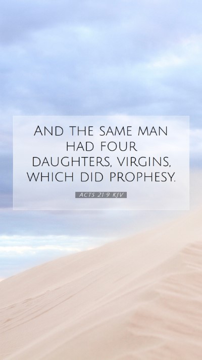 Picture 07 - Acts 21:9 KJV Mobile Phone Wallpaper - And the same man had four daughters, virgins, - Mobile Bible Verse Wallpaper