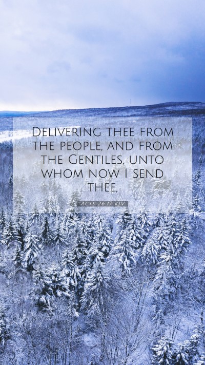 Picture 07 - Acts 26:17 KJV Mobile Phone Wallpaper - Delivering thee from the people, and from the - Mobile Bible Verse Wallpaper