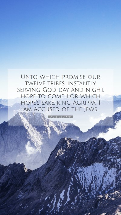 Picture 07 - Acts 26:7 KJV Mobile Phone Wallpaper - Unto which promise our twelve tribes, instantly - Mobile Bible Verse Wallpaper