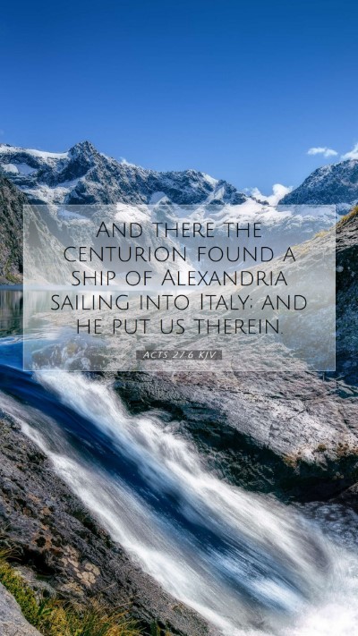 Picture 07 - Acts 27:6 KJV Mobile Phone Wallpaper - And there the centurion found a ship of - Mobile Bible Verse Wallpaper