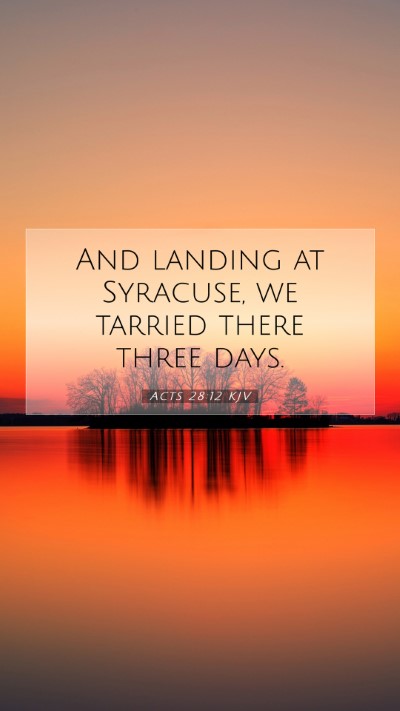 Picture 07 - Acts 28:12 KJV Mobile Phone Wallpaper - And landing at Syracuse, we tarried there three - Mobile Bible Verse Wallpaper