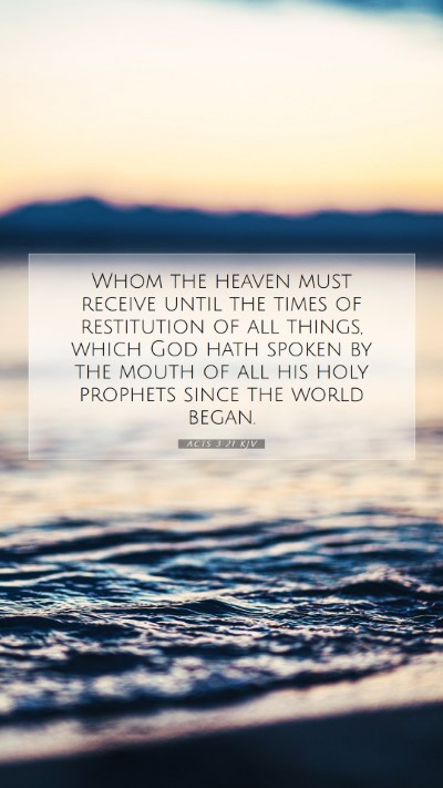 Picture 07 - Acts 3:21 KJV Mobile Phone Wallpaper - Whom the heaven must receive until the times of - Mobile Bible Verse Wallpaper
