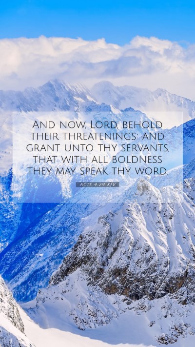 Picture 07 - Acts 4:29 KJV Mobile Phone Wallpaper - And now, Lord, behold their threatenings: and - Mobile Bible Verse Wallpaper
