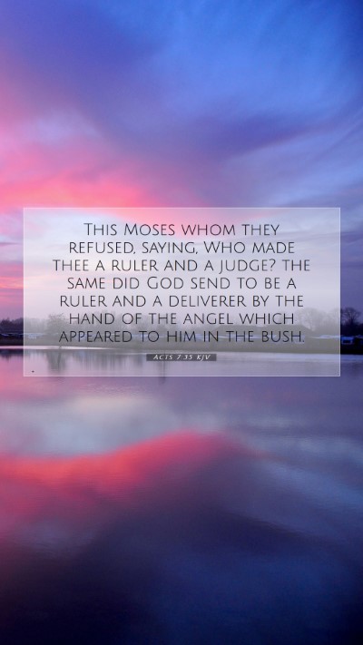 Picture 07 - Acts 7:35 KJV Mobile Phone Wallpaper - This Moses whom they refused, saying, Who made - Mobile Bible Verse Wallpaper