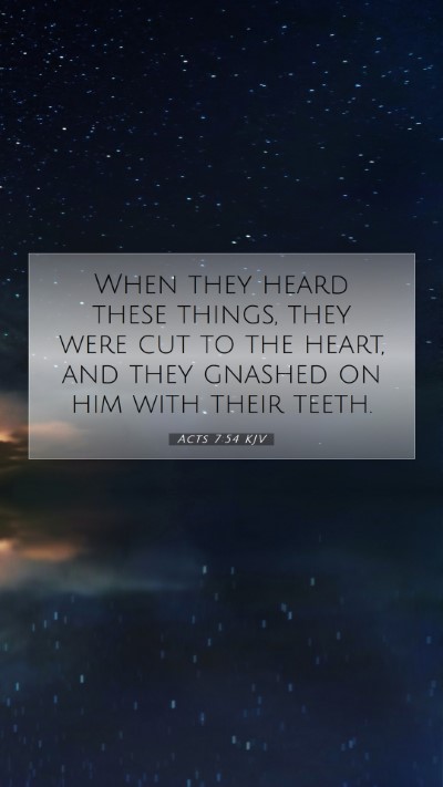 Picture 07 - Acts 7:54 KJV Mobile Phone Wallpaper - When they heard these things, they were cut to - Mobile Bible Verse Wallpaper