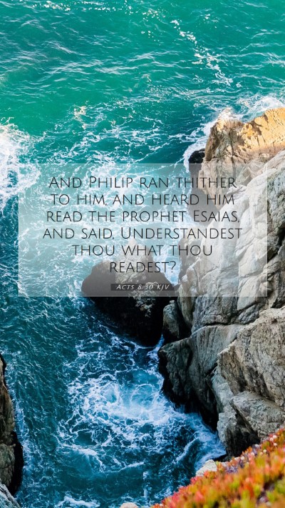 Picture 07 - Acts 8:30 KJV Mobile Phone Wallpaper - And Philip ran thither to him, and heard him read - Mobile Bible Verse Wallpaper