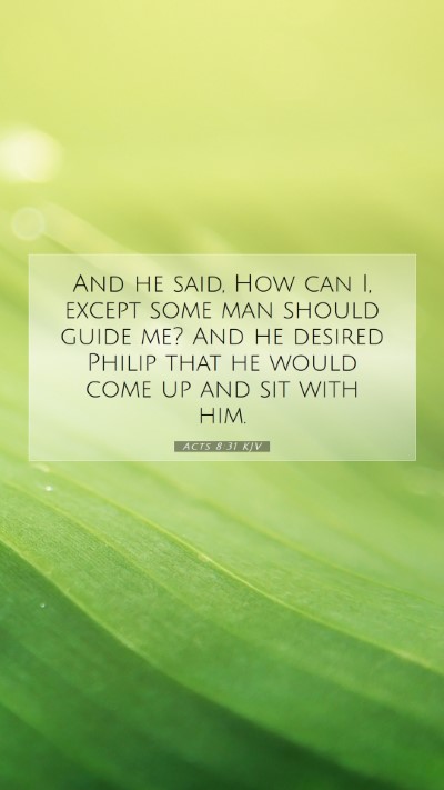 Picture 07 - Acts 8:31 KJV Mobile Phone Wallpaper - And he said, How can I, except some man should - Mobile Bible Verse Wallpaper