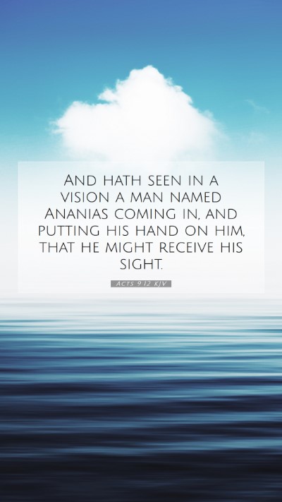 Picture 07 - Acts 9:12 KJV Mobile Phone Wallpaper - And hath seen in a vision a man named Ananias - Mobile Bible Verse Wallpaper