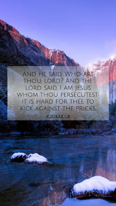 Picture 07 - Acts 9:5 KJV Mobile Phone Wallpaper - And he said, Who art thou, Lord? And the Lord - Mobile Bible Verse Wallpaper