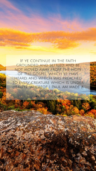 Picture 07 - Colossians 1:23 KJV Mobile Phone Wallpaper - If ye continue in the faith grounded and settled, - Mobile Bible Verse Wallpaper