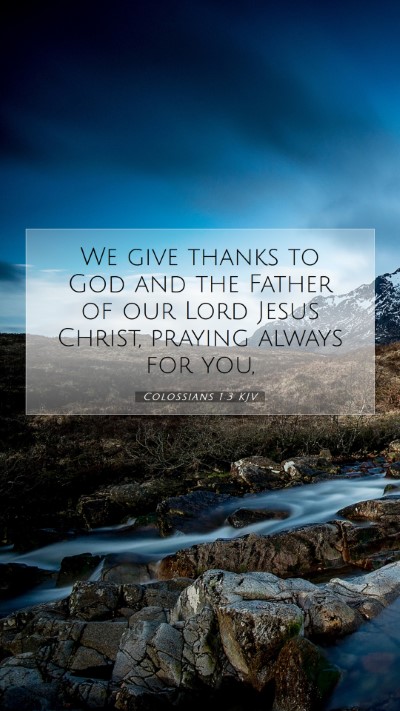 Picture 07 - Colossians 1:3 KJV Mobile Phone Wallpaper - We give thanks to God and the Father of our Lord - Mobile Bible Verse Wallpaper