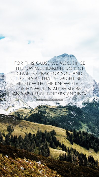 Picture 07 - Colossians 1:9 KJV Mobile Phone Wallpaper - For this cause we also, since the day we heard - Mobile Bible Verse Wallpaper