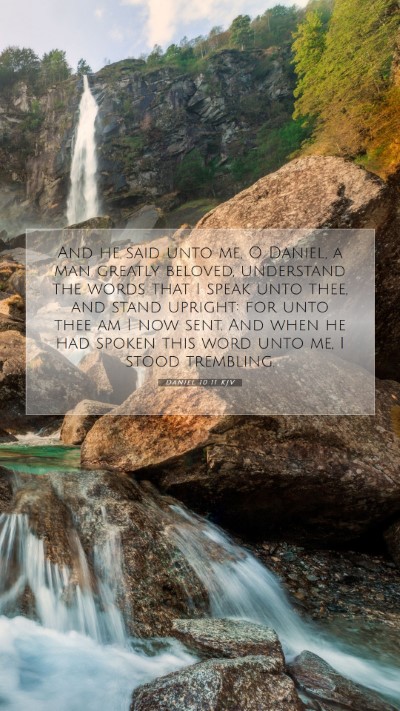 Picture 07 - Daniel 10:11 KJV Mobile Phone Wallpaper - And he said unto me, O Daniel, a man greatly - Mobile Bible Verse Wallpaper