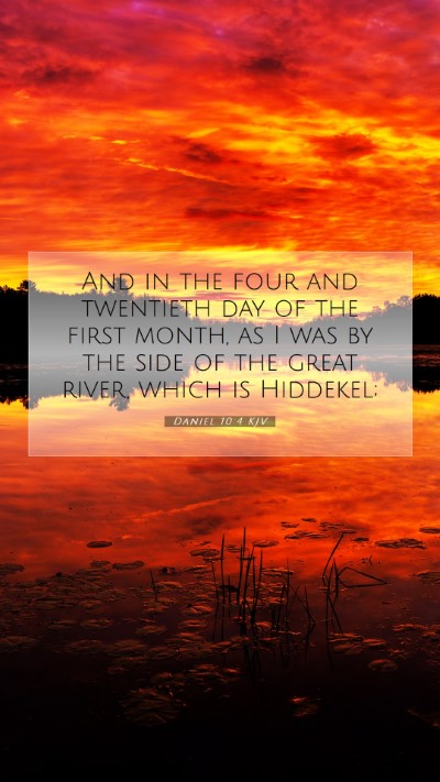 Picture 07 - Daniel 10:4 KJV Mobile Phone Wallpaper - And in the four and twentieth day of the first - Mobile Bible Verse Wallpaper