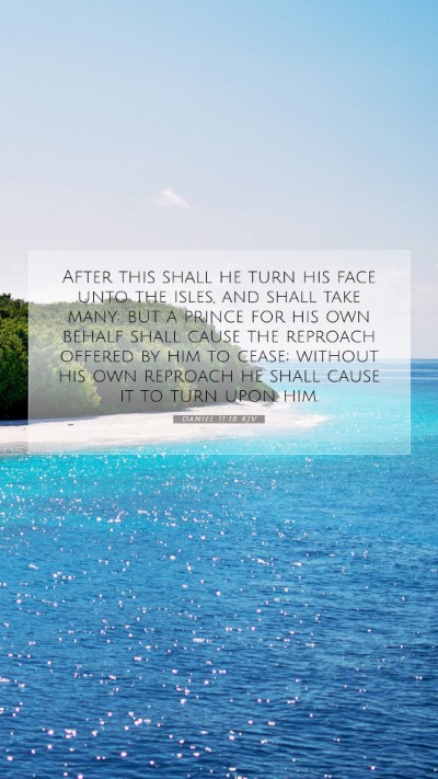 Picture 07 - Daniel 11:18 KJV Mobile Phone Wallpaper - After this shall he turn his face unto the isles, - Mobile Bible Verse Wallpaper
