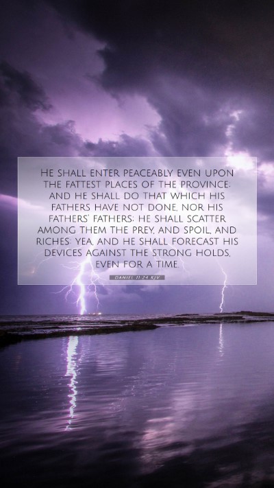 Picture 07 - Daniel 11:24 KJV Mobile Phone Wallpaper - He shall enter peaceably even upon the fattest - Mobile Bible Verse Wallpaper