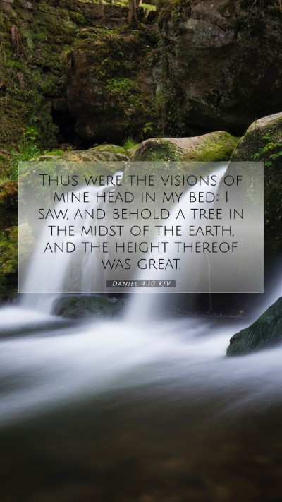 Picture 07 - Daniel 4:10 KJV Mobile Phone Wallpaper - Thus were the visions of mine head in my bed; I - Mobile Bible Verse Wallpaper