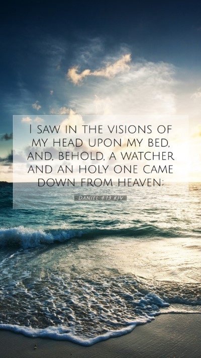 Picture 07 - Daniel 4:13 KJV Mobile Phone Wallpaper - I saw in the visions of my head upon my bed, and, - Mobile Bible Verse Wallpaper