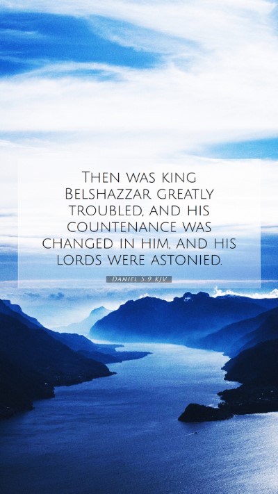 Picture 07 - Daniel 5:9 KJV Mobile Phone Wallpaper - Then was king Belshazzar greatly troubled, and - Mobile Bible Verse Wallpaper